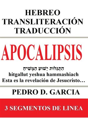 cover image of Apocalipsis--Hebreo Transliteración Traducción--3 Segmentos de Línea